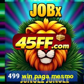 499 win paga mesmo
